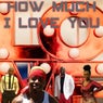 How much I love you