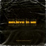 Believe In Me