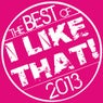 I LIKE THAT! - The Best Of 2013