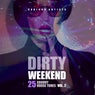 Dirty Weekend (25 Groovy House Tunes), Vol. 2