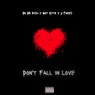 Don't Fall In Love (feat. Get Ryte & J. Fades)