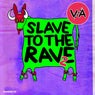 Slave To The Rave #2