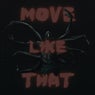 Move Like That