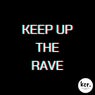 Keep up the Rave
