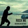 Rock me