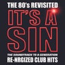 IT'S a SIN - the 80'S REVISITED