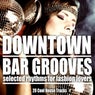 Downtown Bar Grooves (Selected Rhythms for Fashion Lovers)