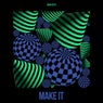 Make It