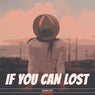 If You Can Lost