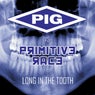 Long In the Tooth (PIG vs. Primitive Race)