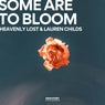 Some Are to Bloom