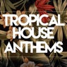 Tropical House Anthems