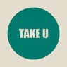 Take U
