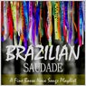 Brazilian Saudade: A Fine Bossa Nova Songs Playlist