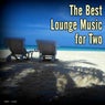 The Best Lounge Music for two