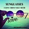 Sunglasses I Love Them Very Much