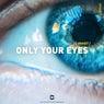 Only Your Eyes