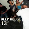 Deep House 13