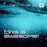 This is Awesome - Deep House Vol. 2