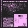 Irrational Decisions-Ep