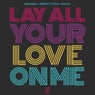 Lay All Your Love On Me