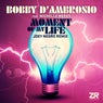 Bobby D'Ambrosio Feat. Michelle Weeks - Moment Of My Life (Joey Negro Remix)