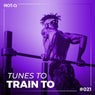 Tunes To Train To 021