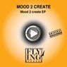 Mood 2 Create EP
