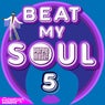 Beat My Soul 5