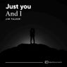 Just You and I