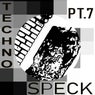 Techno Speck, Pt. 7