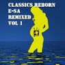 Classics Reborn: The E-SA Remixes Volume 1
