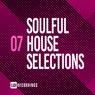 Soulful House Selections, Vol. 07