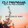 Talk To The Flowers