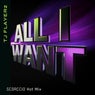 All I Want - Single - SCORCCiO Hot Mix