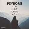 I'm Not Like You