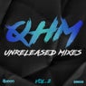 Qhm Unreleased Mixes, Vol. 2