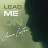 Lead Me On