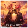 We Will Bloom