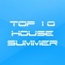 Top 10 House Summer