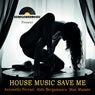 House Music Save Me