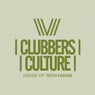 Clubbers Culture: House Of Tech House