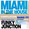 Miami In The House Compilation Bang It