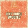 Deep House Swooped