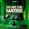 Escape the Matrix