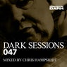 Dark Sessions 047 (Mixed by Chris Hampshire)