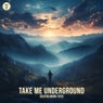 Take Me Underground