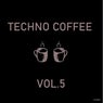 Techno Coffee Volumes 5