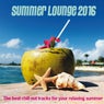 Summer Lounge 2016 (The Best Chill out Tracks for Your Relaxing Summer)