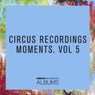 CIRCUS RECORDINGS MOMENTS, VOL.5